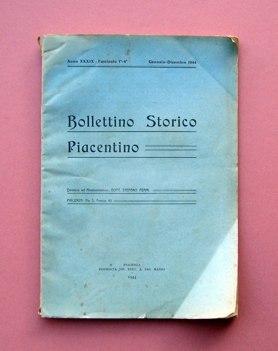 Bollettino Storico Piacentino Organo S.Antonino Anno XXXIX fasc.1-4 Genn-Dic1944