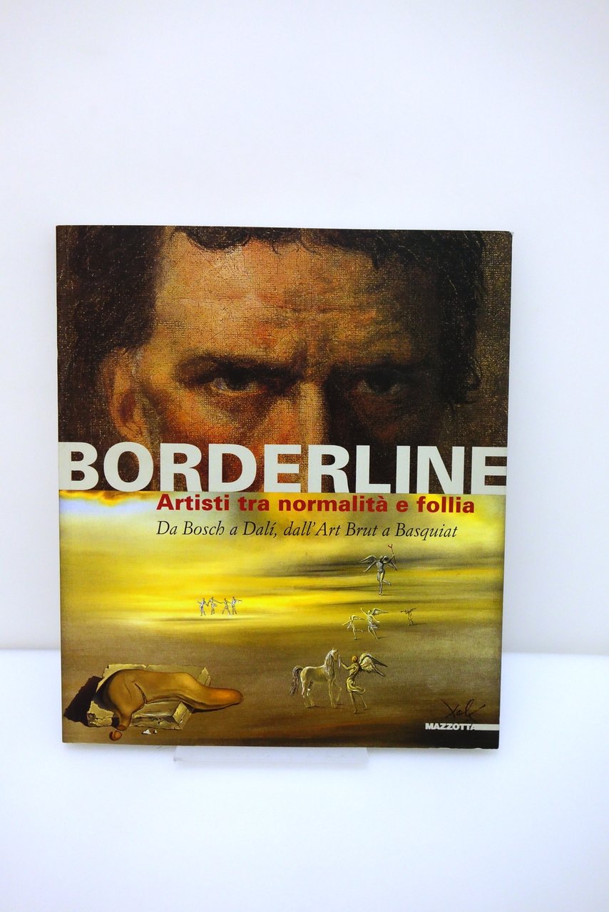 Borderline Artisti tra Normalità e Follia Mazzotta 2013 Bosch Dali … | Immagine principale