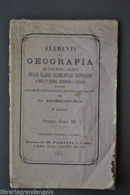 Borgogno Elementi di Geografia Allievi Classi Elementari Carta Geografica 1874