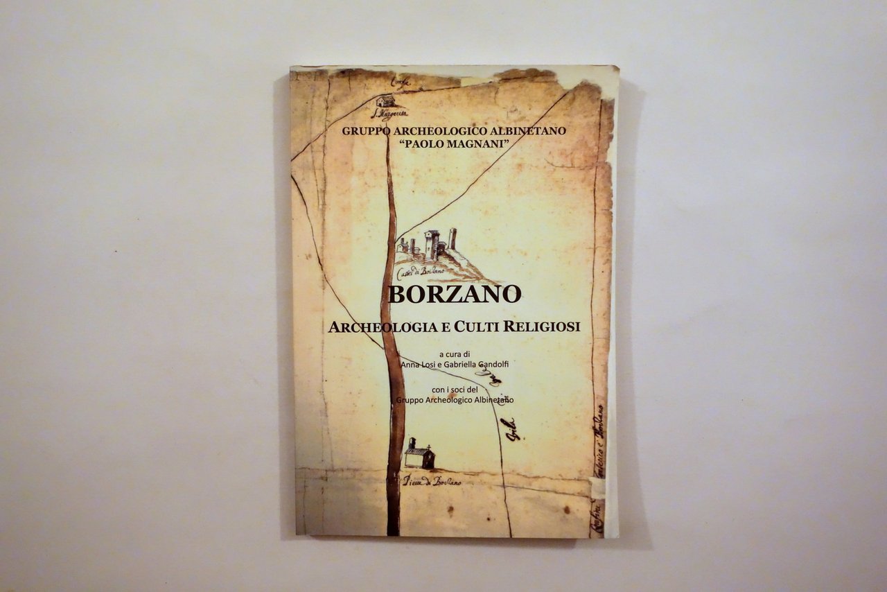 Borzano Archeologia e Culti Religiosi A. Losi G. Gandolfi Reggio …