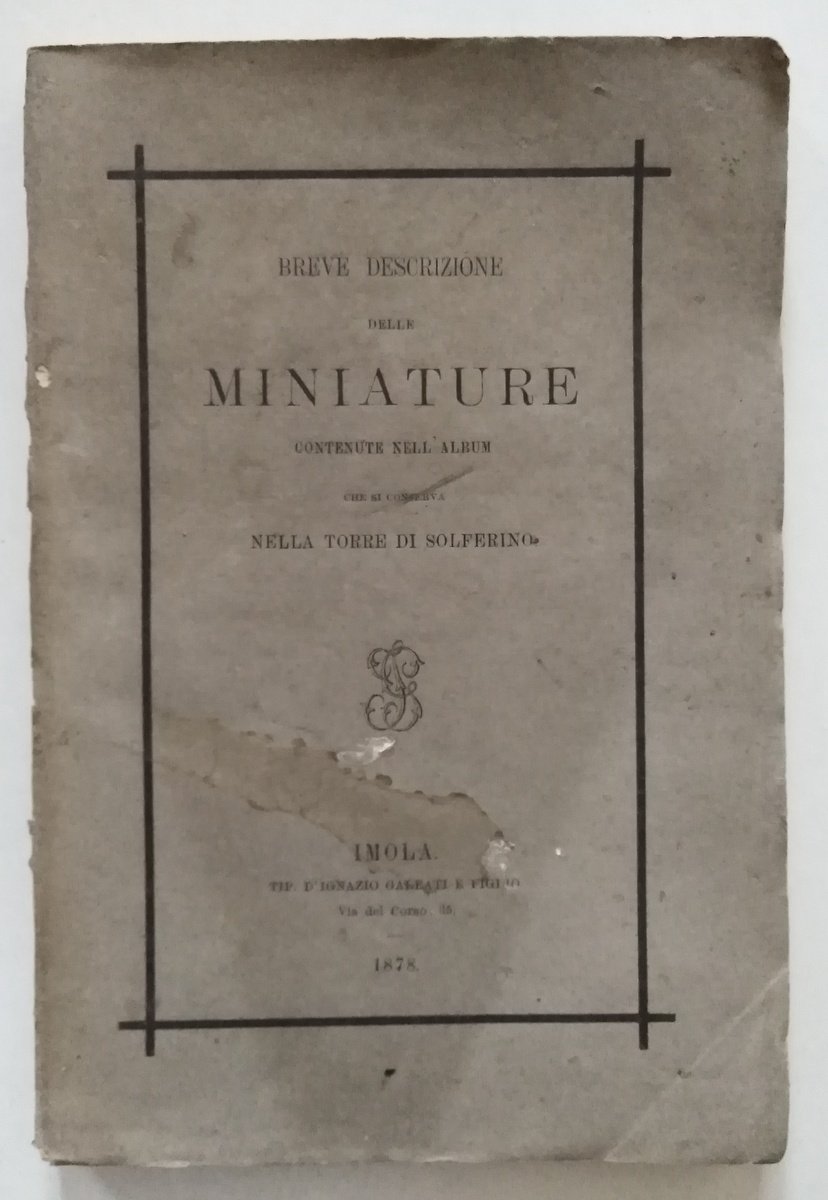 Breve Descrizione Delle Miniature Contenute nell'Album Torre di Solferino Imola