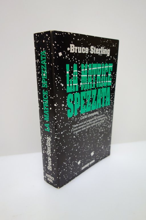 BRUCE STERLING LA MATRICE SPEZZATA CICLO COMPLETO CYBERPUNK NORD ED. … | Immagine Gallery 3