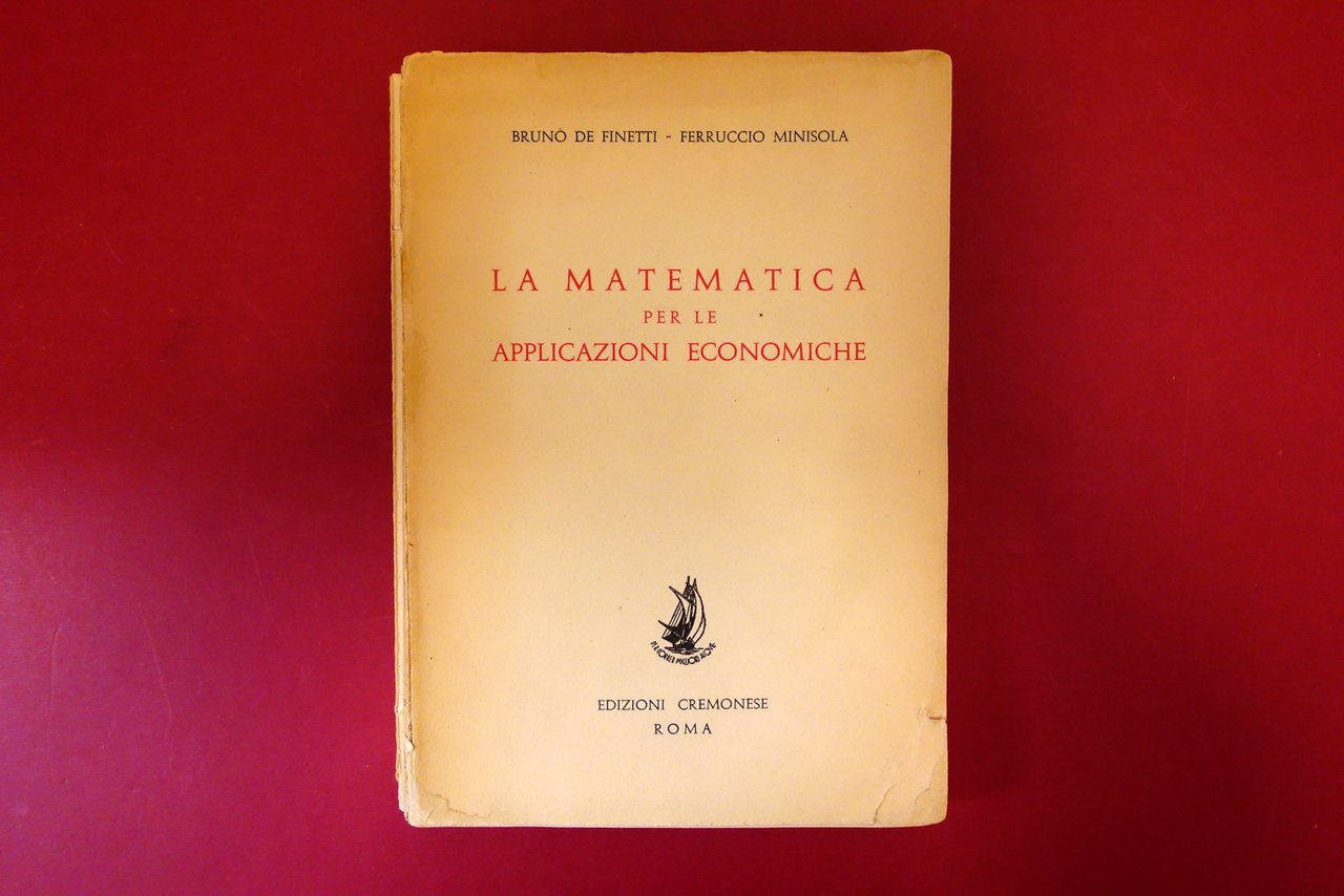 Bruno de Finetti F. Minisola Matematica per Applicazioni Economiche 1961 …