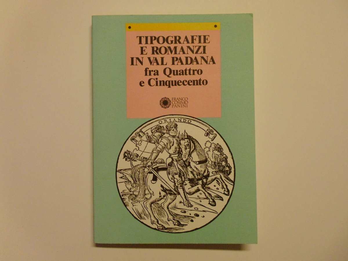 Bruscagli Quondam Tipografie E Romanzi In Val Padana Franco Cosimo …