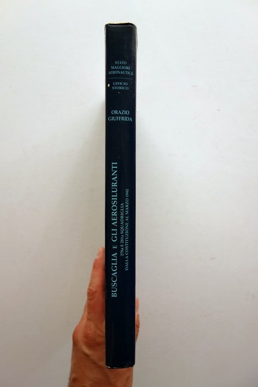 Buscaglia e gli Aerosiluranti Orazio Giuffrida Stato Maggiore Aeronautica 1998