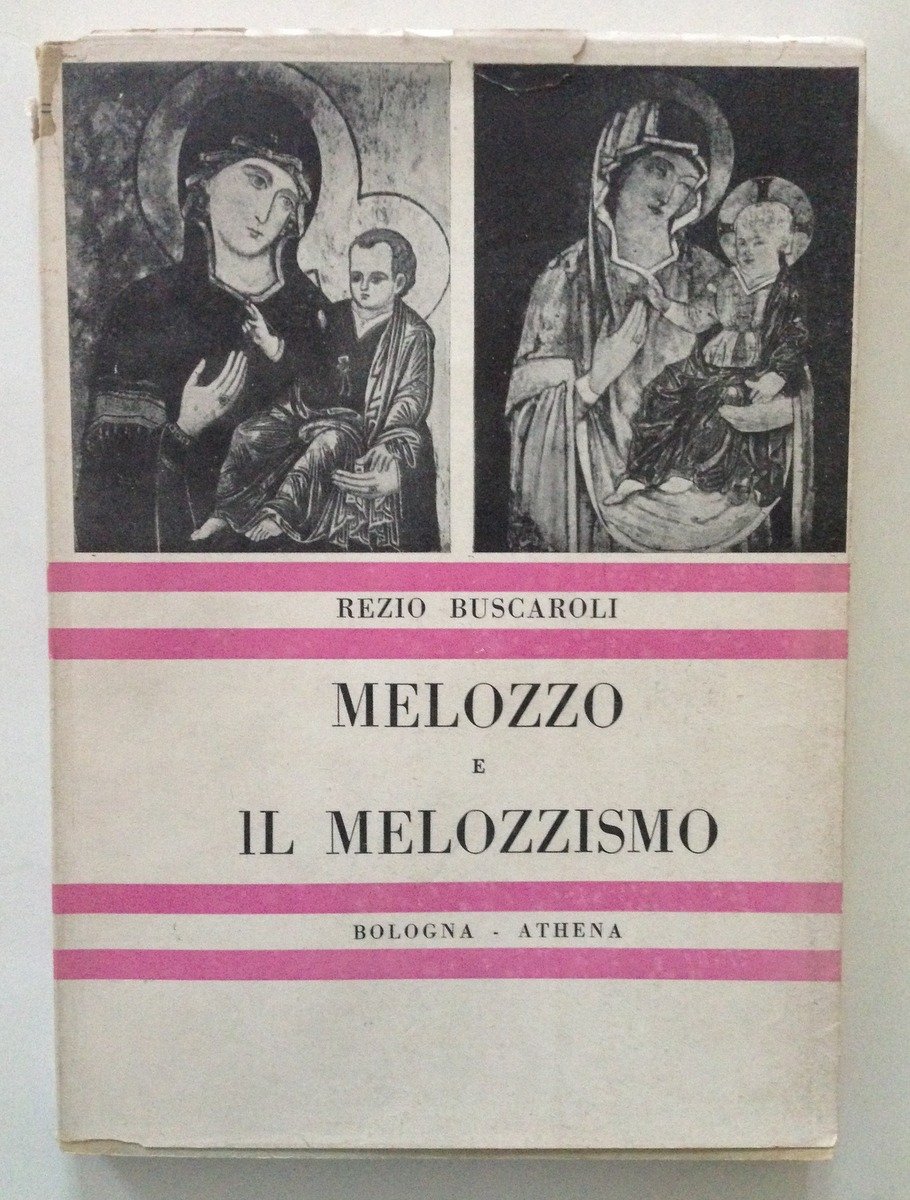 BUSCAROLI REZIO MELOZZO E IL MELOZZISMO BOLOGNA ATHENA 1955