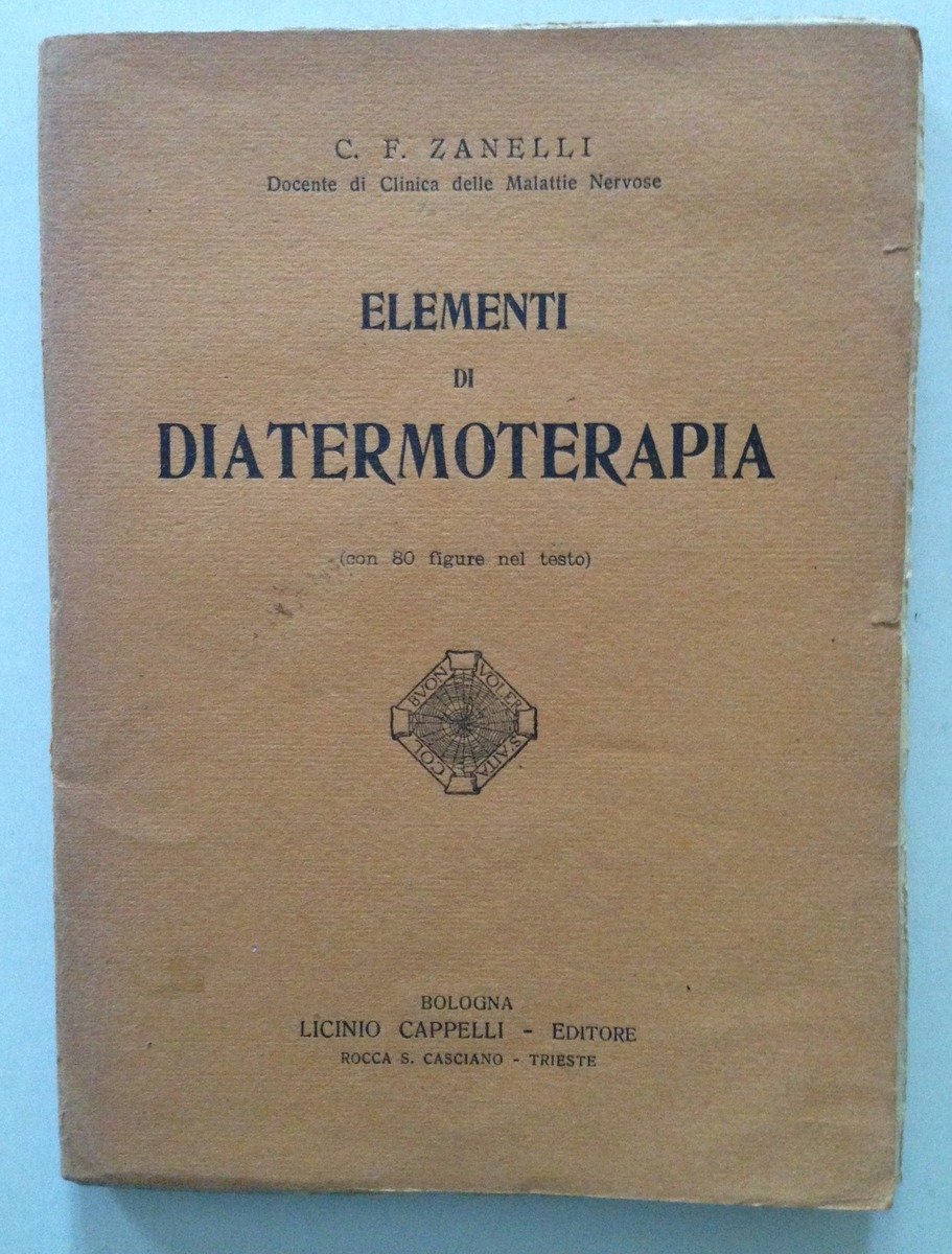 C F Zanelli Elementi di Diatermoterapia Cappelli Editore Bologna 1923