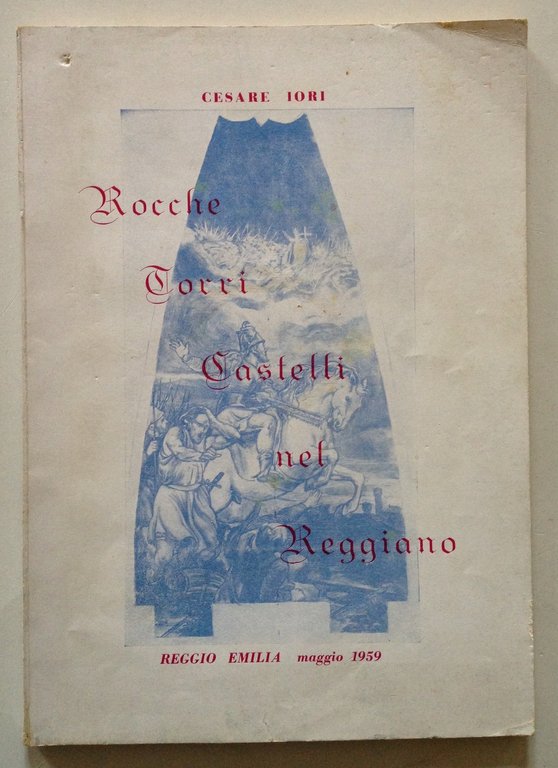 C. Iori Rocche Torri Castelli nel Reggiano Reggio Emilia 1959