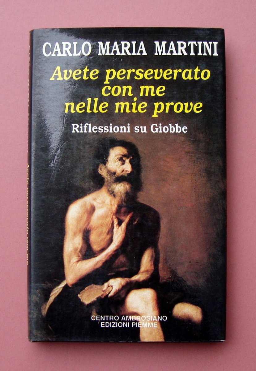 C.M.Martini Avete perseverato con me...Riflessioni di Giobbe Ed Piemme 1990