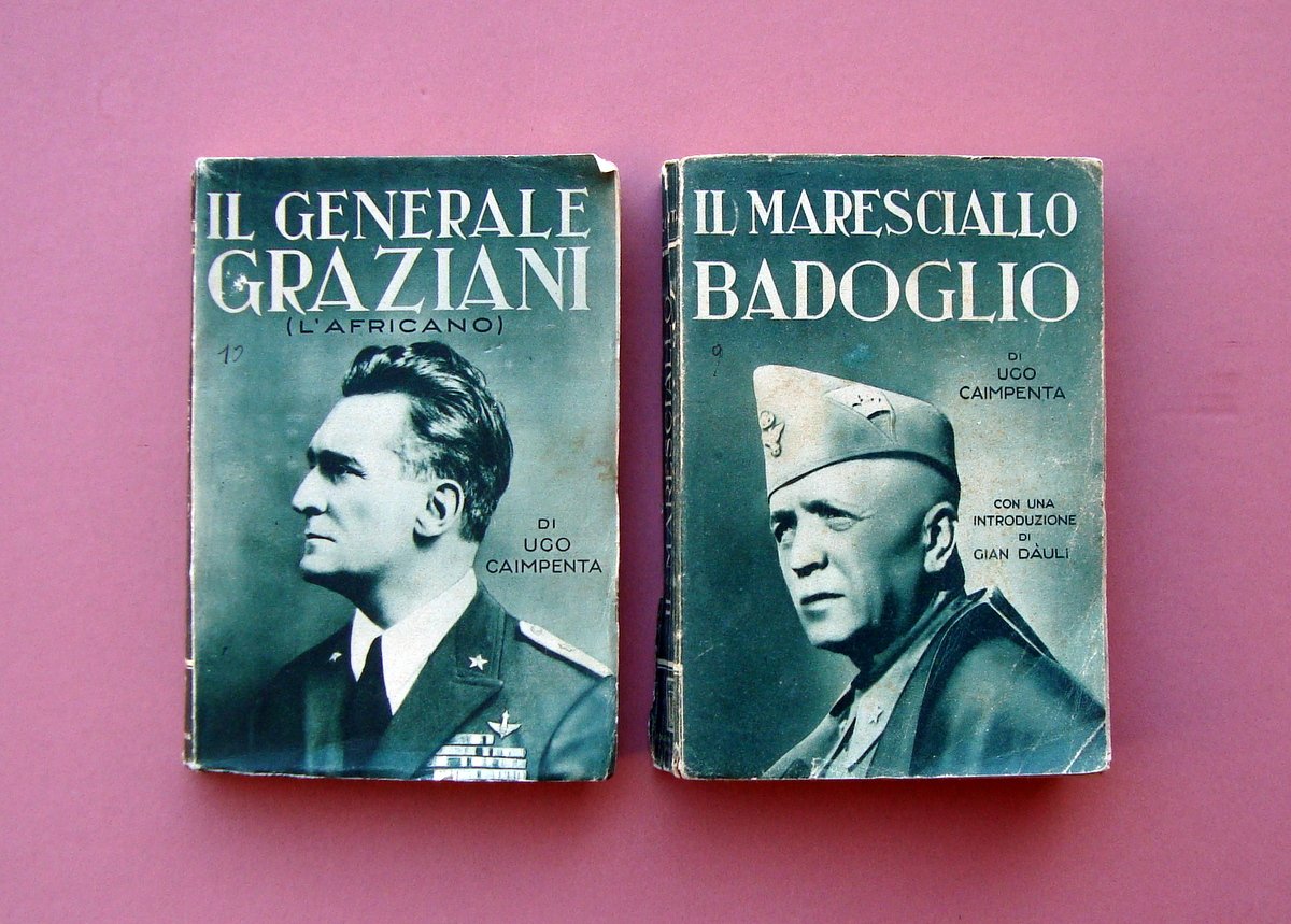 Caimpenta Ugo Il Generale Graziani+Il Maresciallo Badoglio 1936 Ed.Aurora Milano