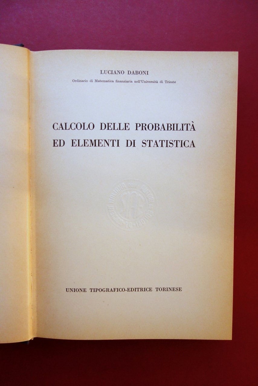 Calcolo delle Probabilità ed Elementi di Statistica Luciano Daboni UTET …