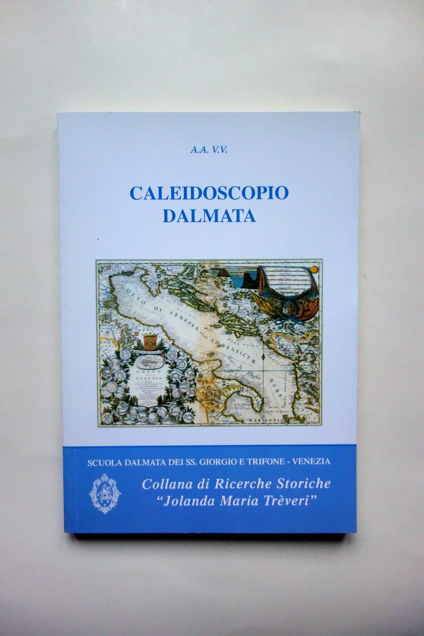 Caleidoscopio Dalmata AA. VV. Collana M. Treveri Venezia 2017