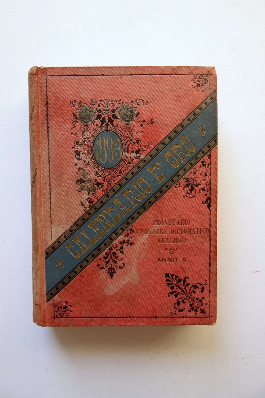Calendario d'Oro Nobilt‡ Araldica Anno V 1893 Roma Garofalo Contuzzi …