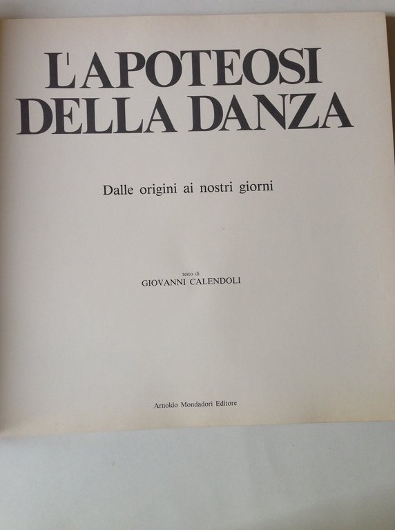 Calendoli L'Apoteosi della Danza Dalle Origini ai Nostri Giorni Mondadori …