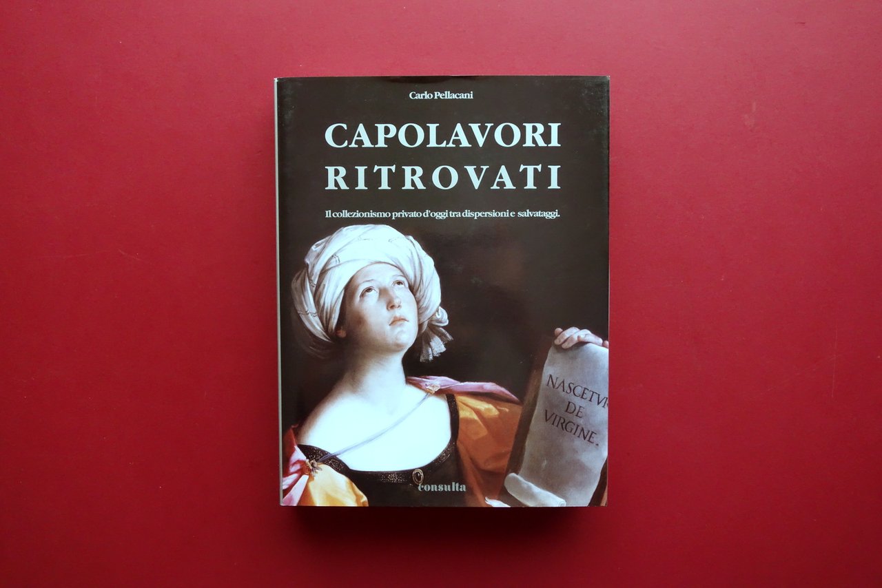 Capolavori Ritrovati il Collezionismo Privato d'Oggi Consulta Correggio 1999