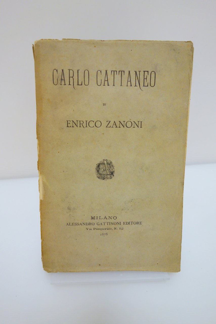 CARLO CATTANEO ENRICO ZANONI GATTINONI EDITORE 1878 RISORGIMENTO MILANO | Immagine principale