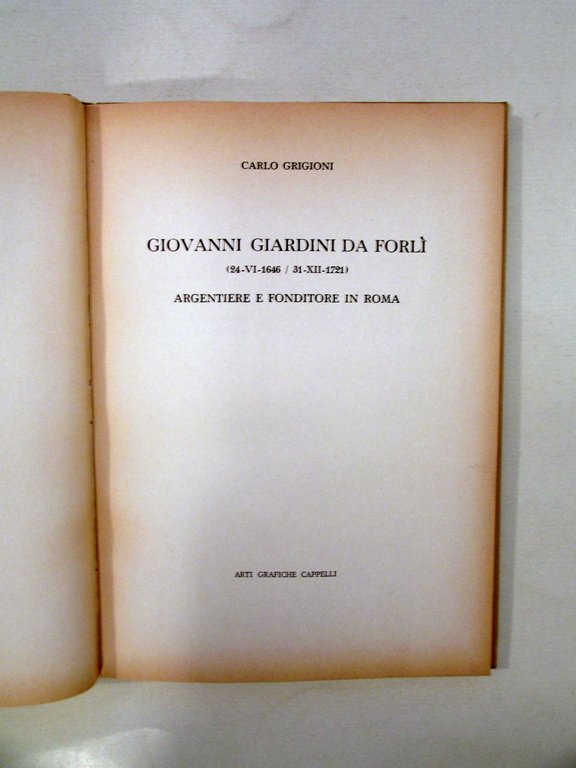 Carlo Grigioni Giovanni Giardini da ForlÏ Argentiere e Fonditore Cappelli …