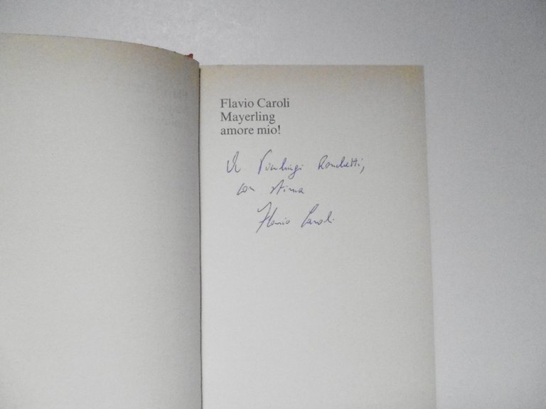 Caroli Flavio Mayerling Amore Mio! Bompiani 1983 autografo