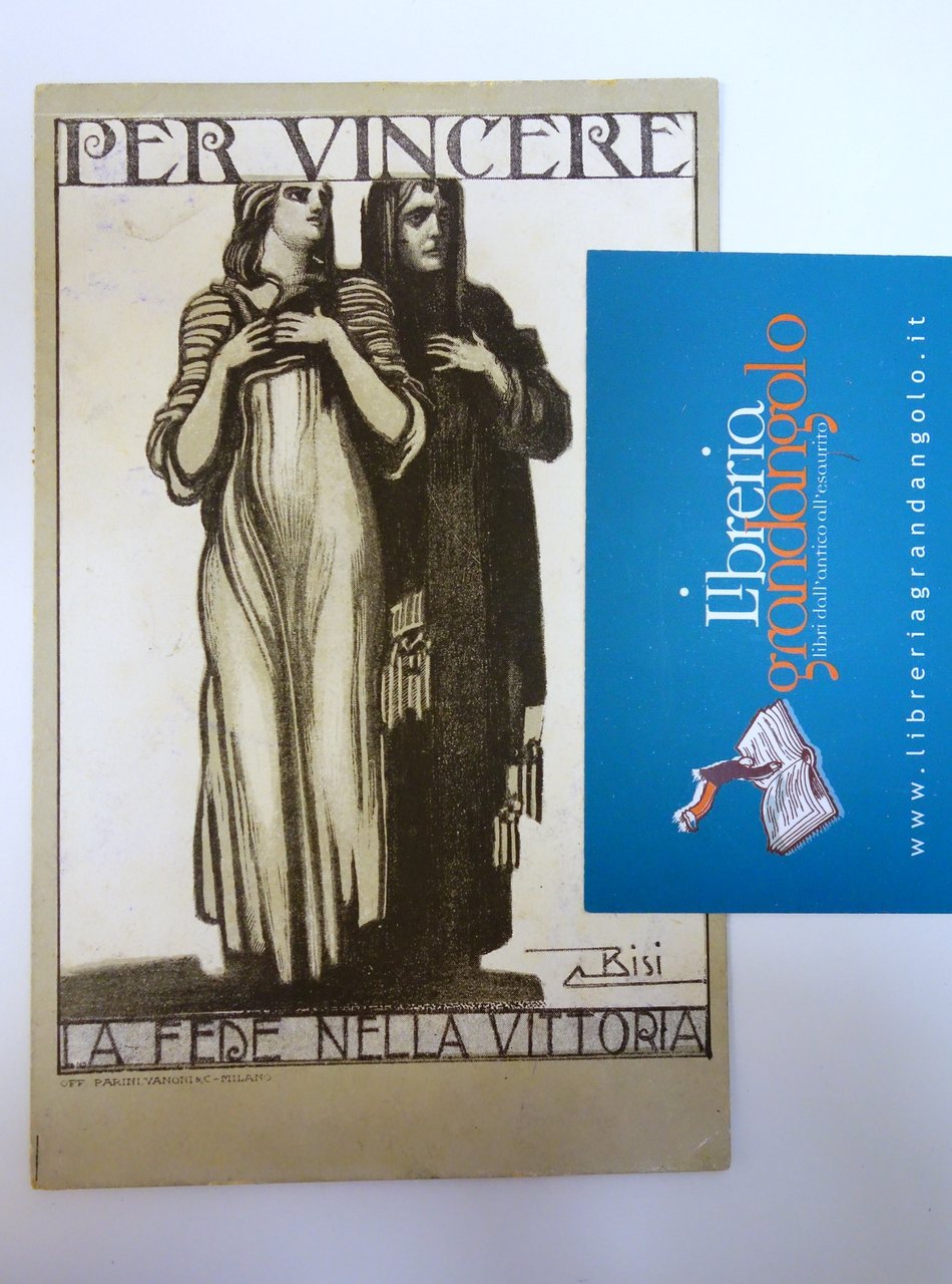 Cartolina Per vincere La fede nella vittoria Mutilati e invalidi …