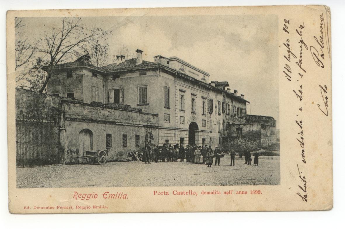 Cartolina Reggio Emilia Porta Castello Demolita Nell'Anno 1899 viaggiata 1902