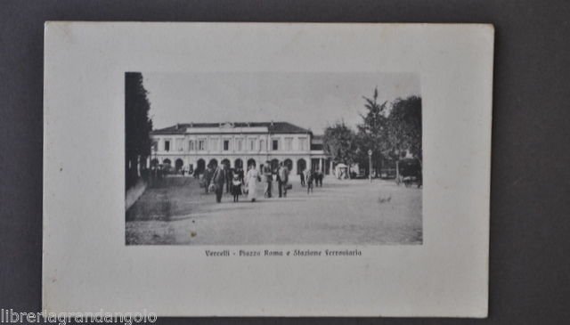 Cartoline Piemonte Vercelli Piazza Roma Stazione Ferroviaria Ferrovia Treni 1910
