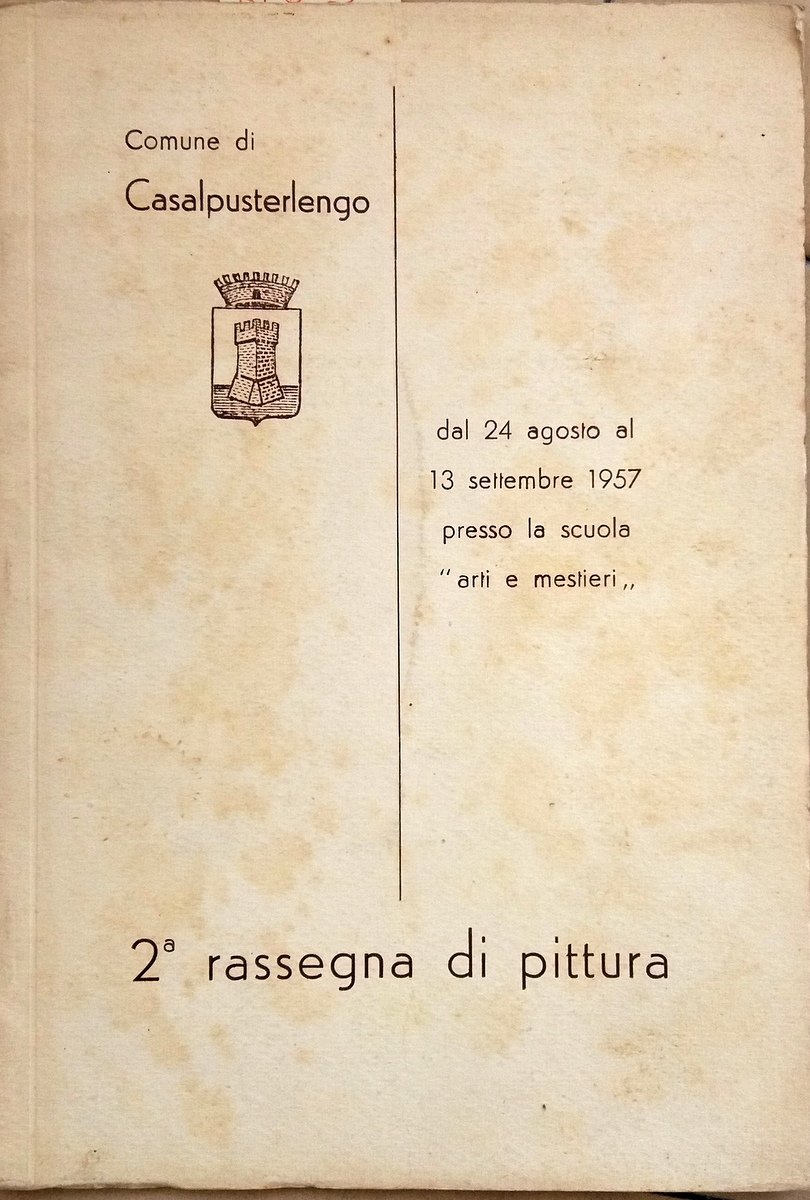 CASALPUSTERLENGO 2^ RASSEGNA DI PITTURA 1957 ARTI E MESTIERI MORO …