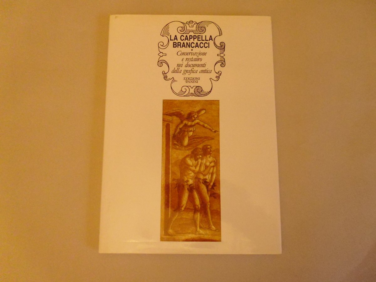 Casazza Ornella Cassinelli Lazzeri Paola La Cappella Brancacci Edizioni Panini