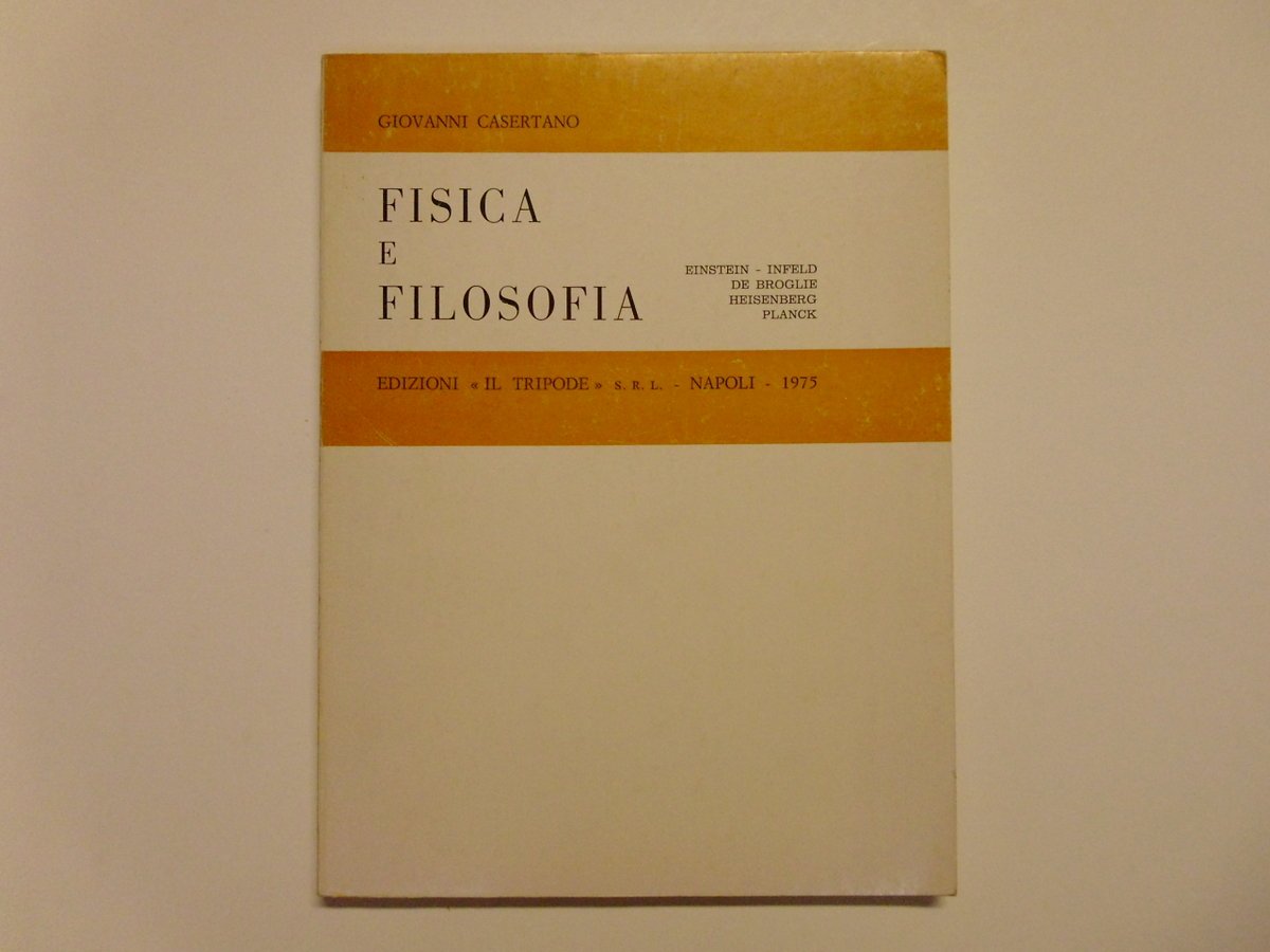 Casertano Giovanni Fisica E Filosofia Edizioni Il Tripode 1975