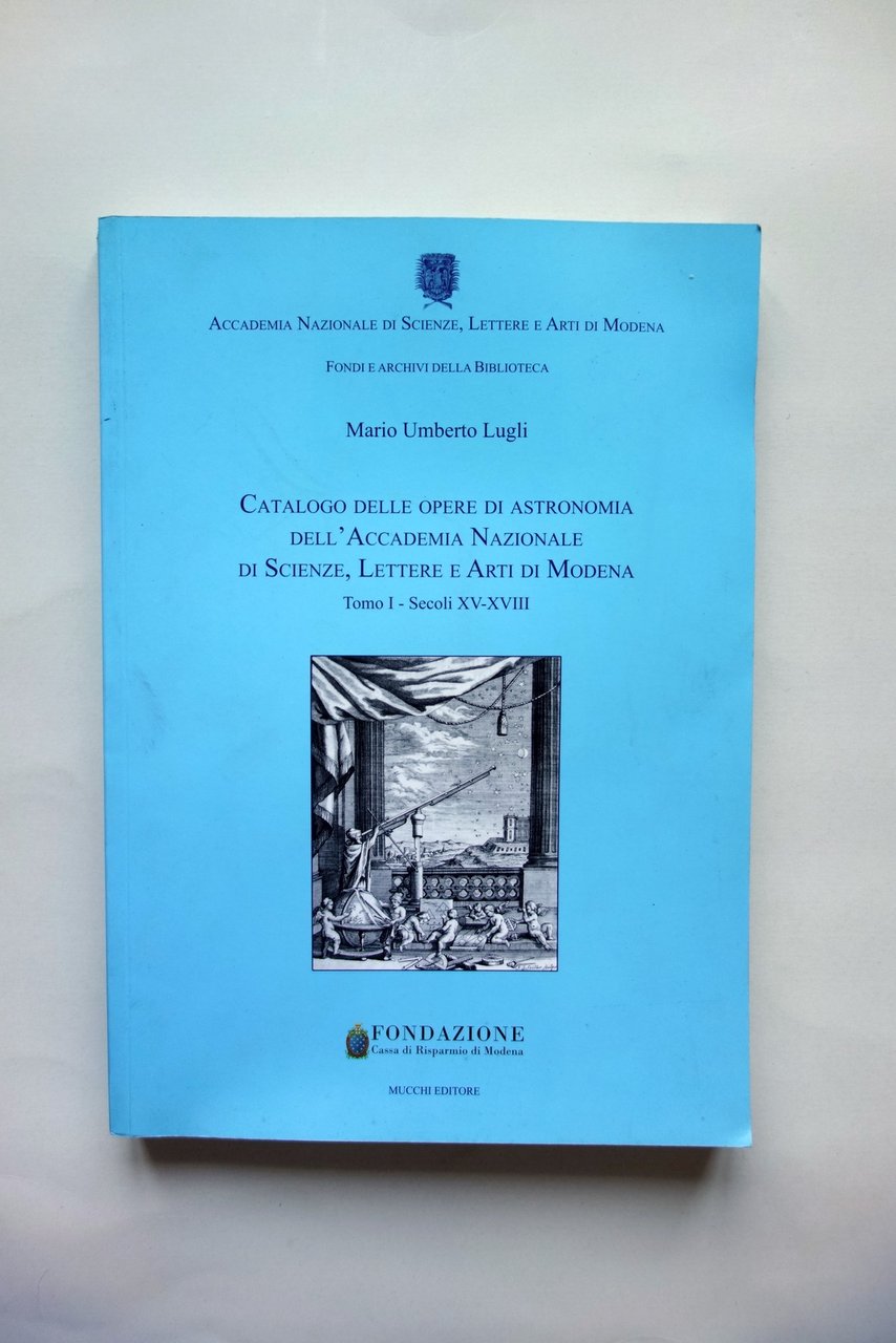 Catalogo Opere di Astronomia Accademia Scienze Lettere Arti di Modena …