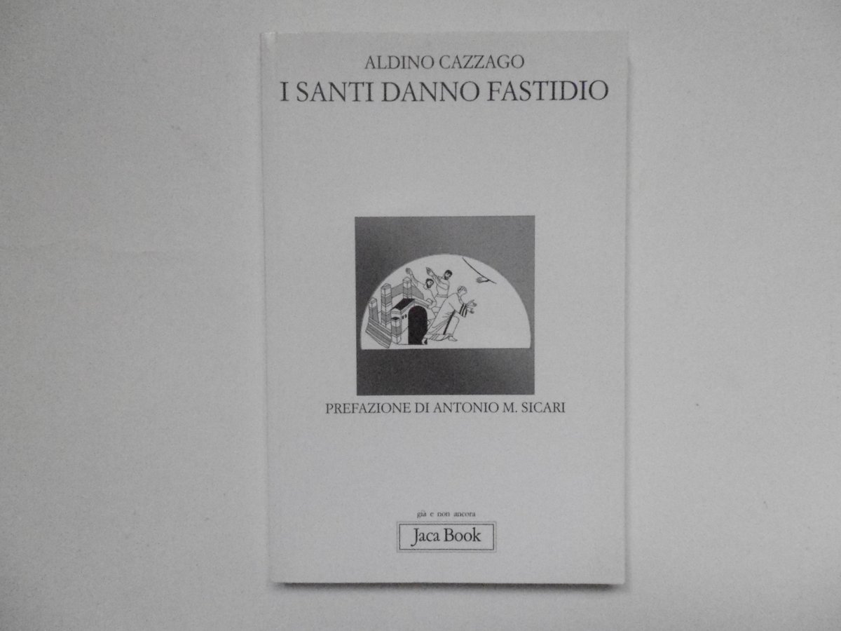 Cazzago Aldino I Santi Danno Fastidio Editoriale Jaca Book 2004 | Immagine principale