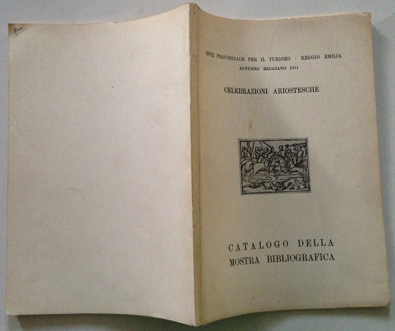 Celebrazioni Ariostesche Catalogo Della Mostra Bibliografica Reggio Emilia 1951