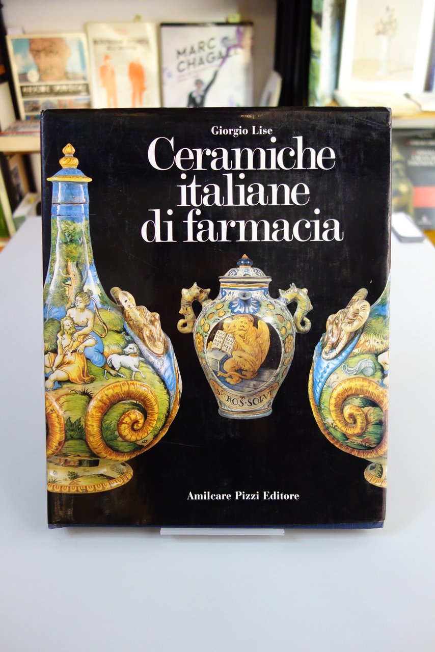 CERAMICHE ITALIANE DI FARMACIA GIORGIO LISE AMILCARE PIZZI EDITORE 1987
