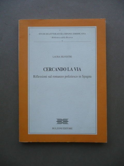 Cercando Via Riflessioni Romanzo Polizesco Spagna Letteratura Saggistica 1996