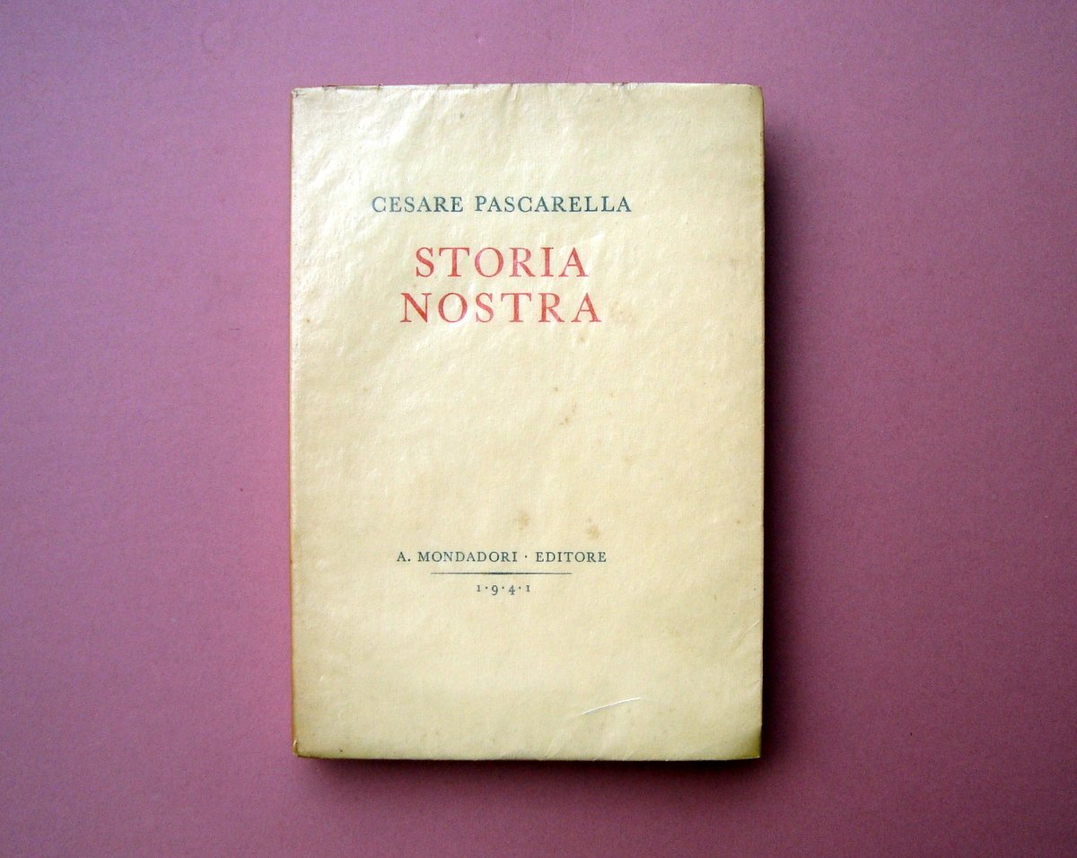 Cesare Pascarella Storia Nostra Mondadori Editore 1941 Prima Edizione