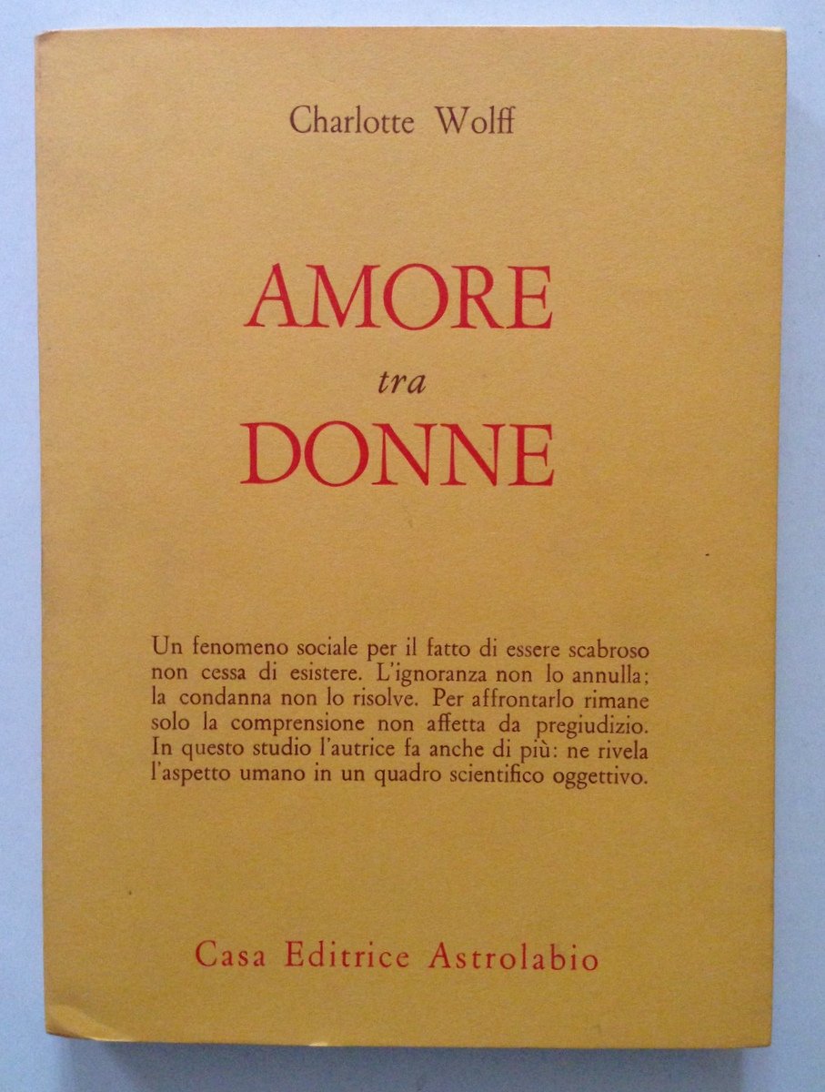 Charlotte Wolff Amore tra Donne Astrolabio Editrice Roma 1972 Omosessualit‡