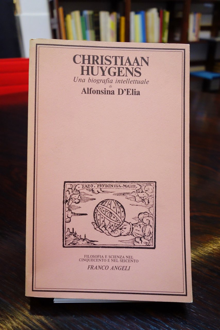 CHRISTIAAN HUYGENS UNA BIOGRAFIA INTELLETTUALE D'ELIA FRANCO ANGELI 1985 RARO