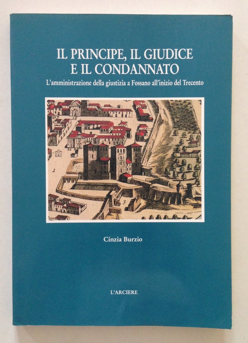 Cinzia Burzio Il Principe il Giudice e il Condannato Fossano …