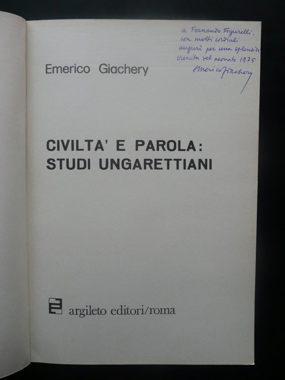 Civilt‡ e Parola Studi Ungarettiani Emerico Giachery Argileto 1974 Autografo