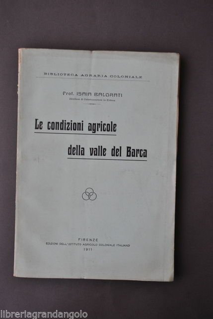 Colonie Eritrea Agricoltura Coloniale Baldratti Condizioni Valle Barca 1911