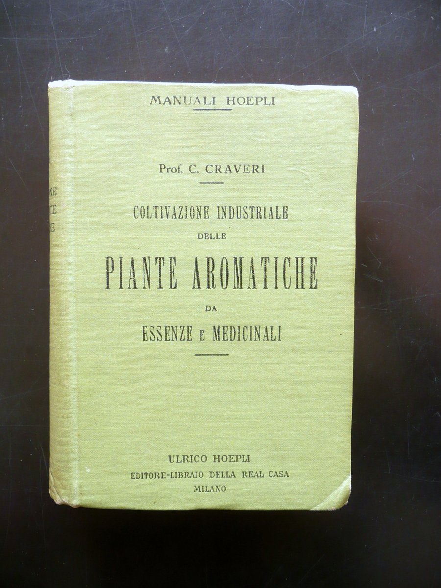 Coltivazione Industriale delle Piante Aromatiche Craveri Hoepli Milano 1914 Raro