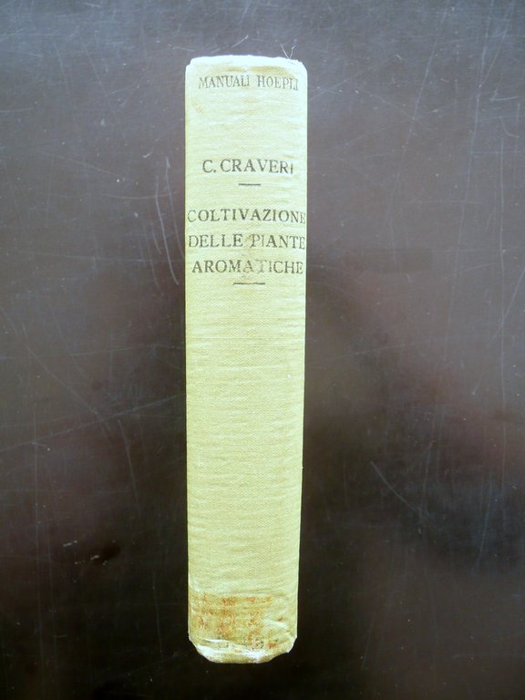 Coltivazione Industriale delle Piante Aromatiche Craveri Hoepli Milano 1914 Raro