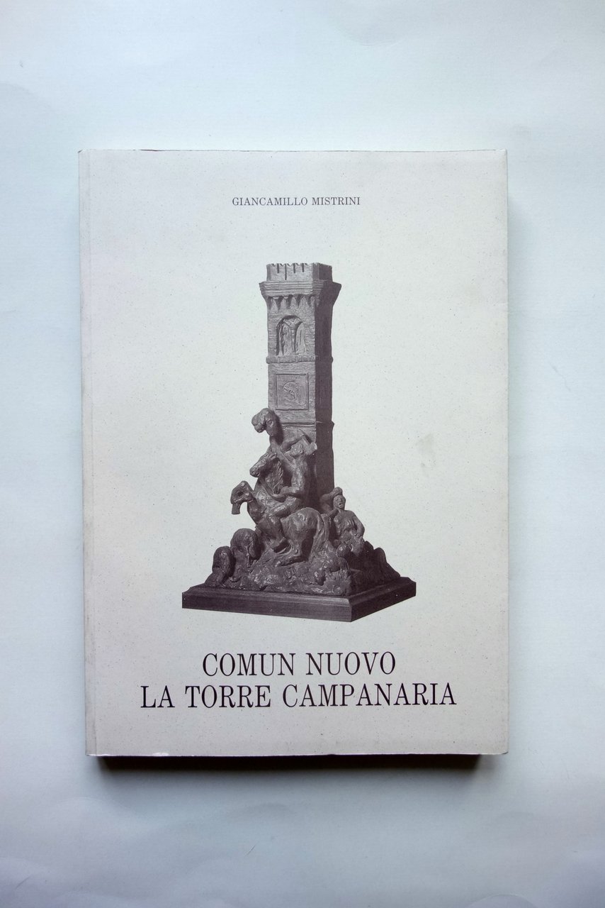 Comun Nuovo la Torre Campanaria G. Mistrini Disegni di Italo …