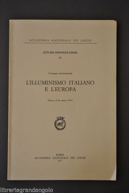 Convegni Lincei Illuminismo Italiano e Europa Polonia Ungheria Roma 1977