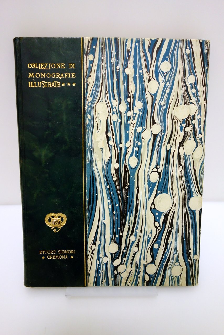 CREMONA ITALIA ARTISTICA SIGNORI MONOGRAFIE ILLUSTRATE ARTI GRAFICHE 1928