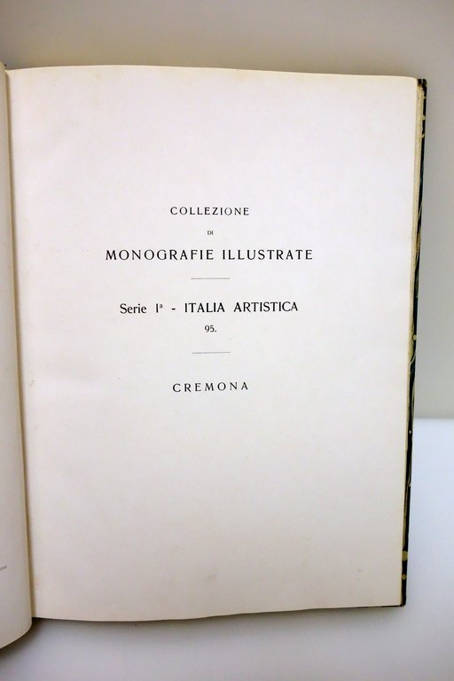 CREMONA ITALIA ARTISTICA SIGNORI MONOGRAFIE ILLUSTRATE ARTI GRAFICHE 1928