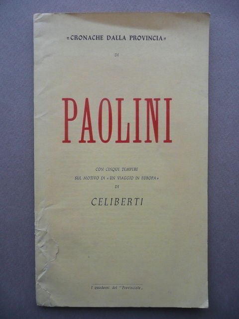 Cronache Dalla Provincia Paolini Celiberti Udine Provinciale 1956 Poesia Arte