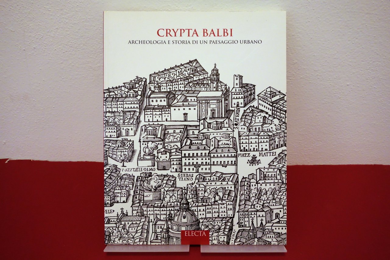 Crypta Balbi Archeologia e Storia D. Manacorda Electa Milano 2003 | Immagine principale