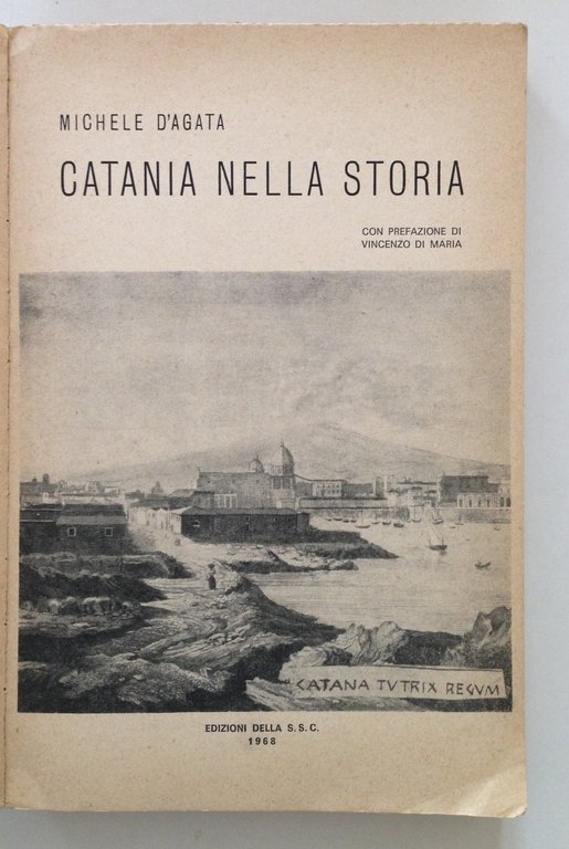 D'AGATA MICHELE CATANIA NELLA STORIA CATANIA CATANIA ED. S.S.C. 1968