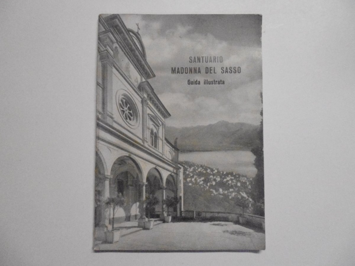 Da Lavertezzo Guida Illustrata del Santuario della Madonna del Sasso …