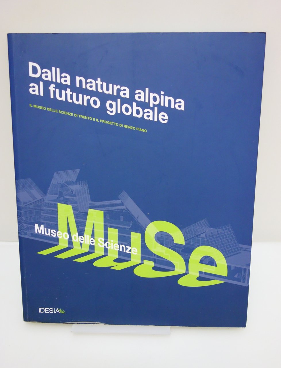 DALLA NATURA ALPINA AL FUTURO GLOBALE MUSEO DELLE SCIENZE TRENTO …